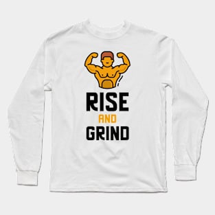 Rise And Grind Long Sleeve T-Shirt